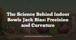 The Science Behind Indoor Bowls Jack Bias: Precision and Curvature