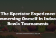 The Spectator Experience: Immersing Oneself in Indoor Bowls Tournaments