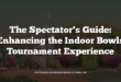 The Spectator’s Guide: Enhancing the Indoor Bowls Tournament Experience