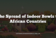The Spread of Indoor Bowls to African Countries