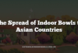 The Spread of Indoor Bowls to Asian Countries