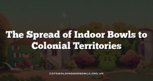 The Spread of Indoor Bowls to Colonial Territories