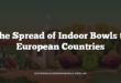 The Spread of Indoor Bowls to European Countries