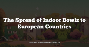 The Spread of Indoor Bowls to European Countries