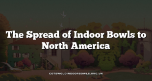 The Spread of Indoor Bowls to North America