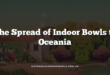The Spread of Indoor Bowls to Oceania