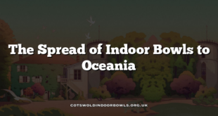 The Spread of Indoor Bowls to Oceania