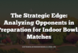 The Strategic Edge: Analyzing Opponents in Preparation for Indoor Bowls Matches