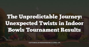 The Unpredictable Journey: Unexpected Twists in Indoor Bowls Tournament Results