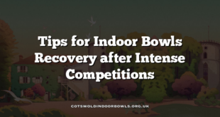 Tips for Indoor Bowls Recovery after Intense Competitions