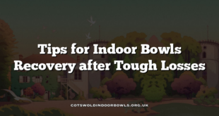 Tips for Indoor Bowls Recovery after Tough Losses