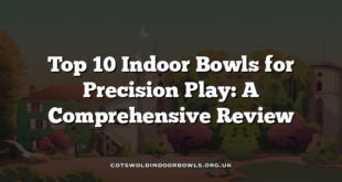 Top 10 Indoor Bowls for Precision Play: A Comprehensive Review