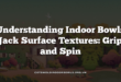 Understanding Indoor Bowls Jack Surface Textures: Grip and Spin