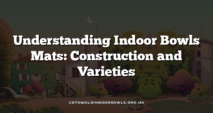 Understanding Indoor Bowls Mats: Construction and Varieties