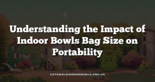 Understanding the Impact of Indoor Bowls Bag Size on Portability