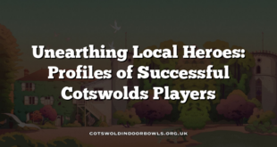 Unearthing Local Heroes: Profiles of Successful Cotswolds Players