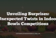 Unveiling Surprises: Unexpected Twists in Indoor Bowls Competitions
