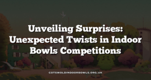 Unveiling Surprises: Unexpected Twists in Indoor Bowls Competitions