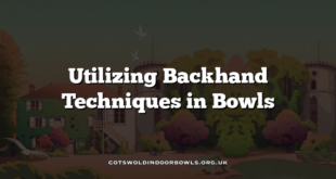Utilizing Backhand Techniques in Bowls
