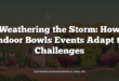 Weathering the Storm: How Indoor Bowls Events Adapt to Challenges