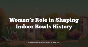 Women’s Role in Shaping Indoor Bowls History