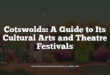Cotswolds: A Guide to Its Cultural Arts and Theatre Festivals