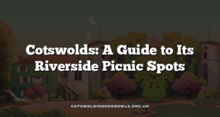 Cotswolds: A Guide to Its Riverside Picnic Spots