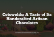 Cotswolds: A Taste of Its Handcrafted Artisan Chocolates