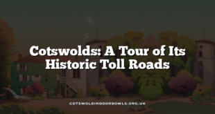 Cotswolds: A Tour of Its Historic Toll Roads