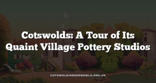 Cotswolds: A Tour of Its Quaint Village Pottery Studios