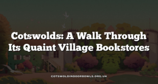 Cotswolds: A Walk Through Its Quaint Village Bookstores