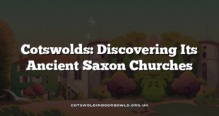 Cotswolds: Discovering Its Ancient Saxon Churches
